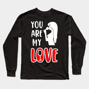 You Are My Love, Valentine's Day Wine Gift Idea Long Sleeve T-Shirt